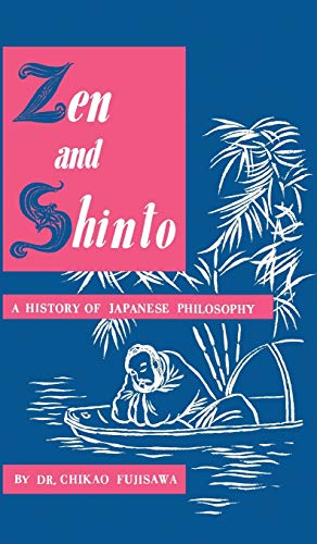 Zen and Shinto: A History of Japanese Philosophy