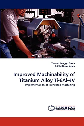 Improved Machinability of Titanium Alloy Ti-6Al-4V: Implementation of Preheated Machining
