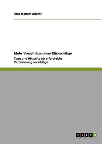 Mehr Vorschläge ohne Rückschläge: Tipps und Hinweise für erfolgreiche Verbesserungsvorschläge