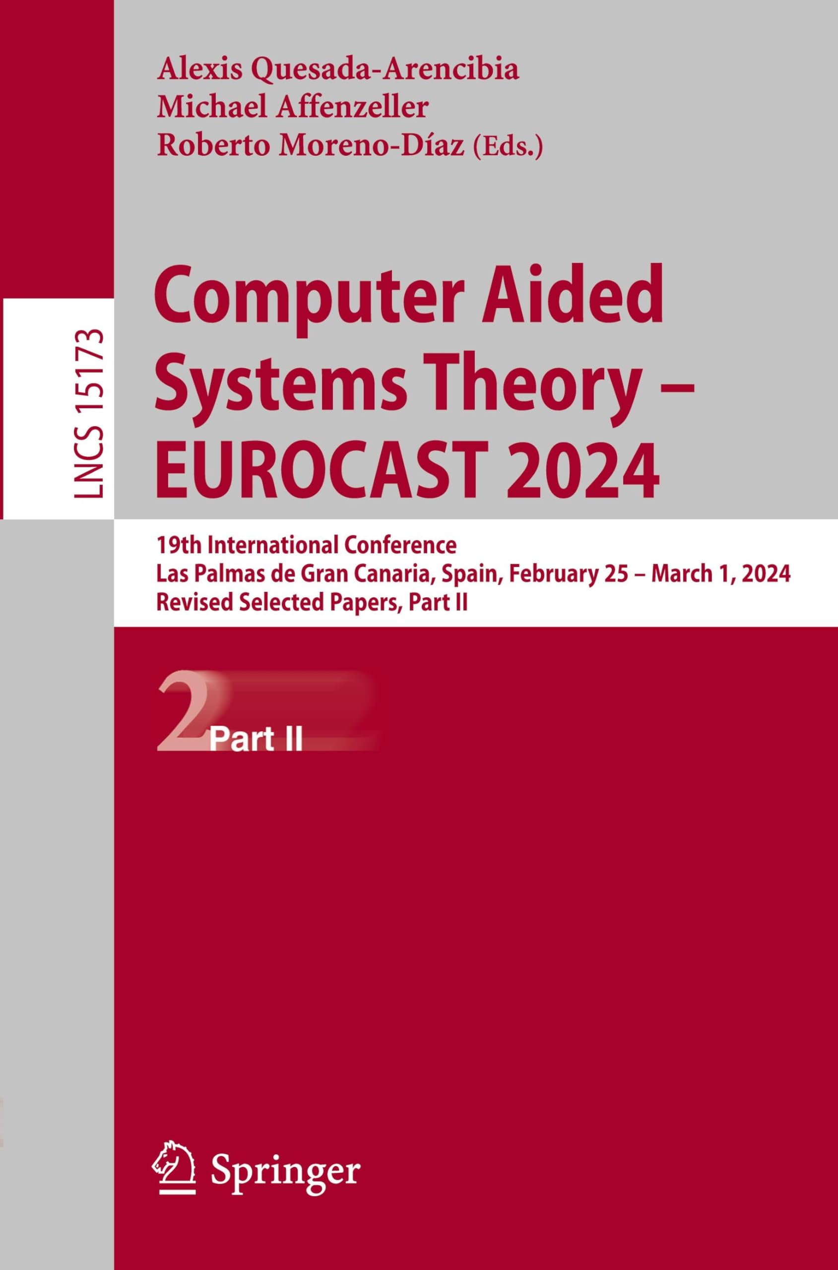 Computer Aided Systems Theory – EUROCAST 2024: 19th International Conference, Las Palmas de Gran Canaria, Spain, February 25 – March 1, 2024, Revised ... Notes in Computer Science, 15173, Band 15173)