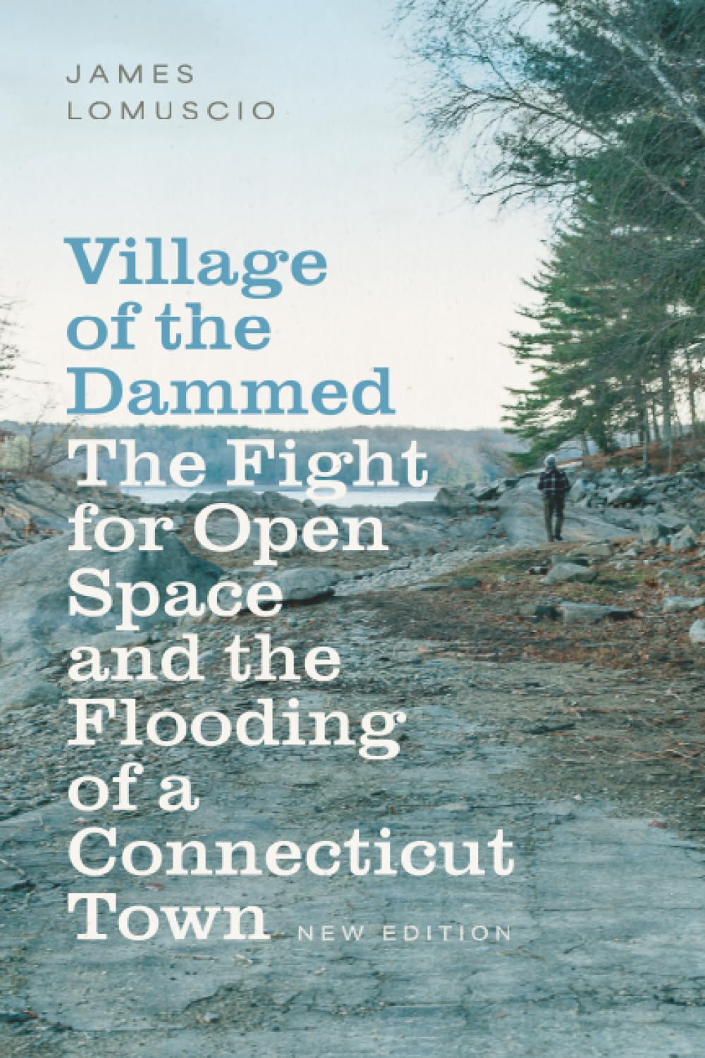 Village of the Dammed: The Fight for Open Space and the Flooding of a Connecticut Town