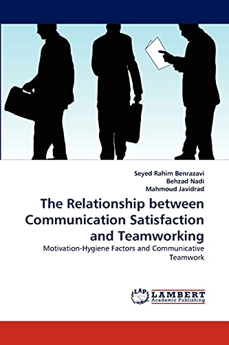 The Relationship between Communication Satisfaction and Teamworking: Motivation-Hygiene Factors and Communicative Teamwork
