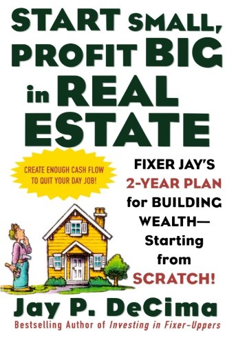 Start Small, Profit Big in Real Estate: Fixer Jay's 2-Year Plan for Building Wealth - Starting from Scratch