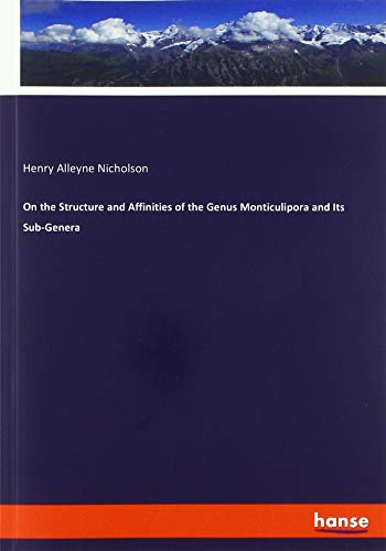 On the Structure and Affinities of the Genus Monticulipora and Its Sub-Genera