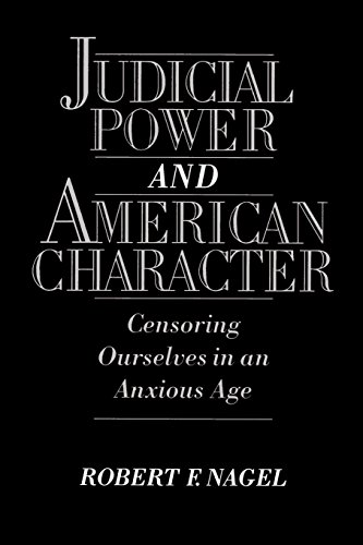 Judicial Power and American Character: Censoring Ourselves in an Anxious Age