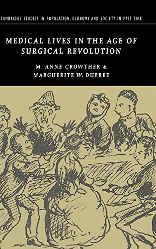 Medical Lives in the Age of Surgical Revolution (Cambridge Studies in Population, Economy and Society in Past Time, Band 43)