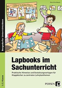 Lapbooks im Sachunterricht - 1./2. Klasse: Praktische Hinweise und Gestaltungsvorlagen für Klappbücher zu zentralen Lehrplanthemen