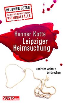 Leipziger Heimsuchung: und vier weitere Verbrechen (Blutiger Osten)