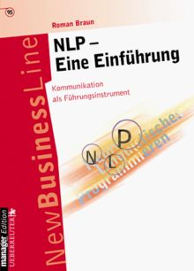 NLP. Eine Einführung. Kommunikation als Führungsinstrument