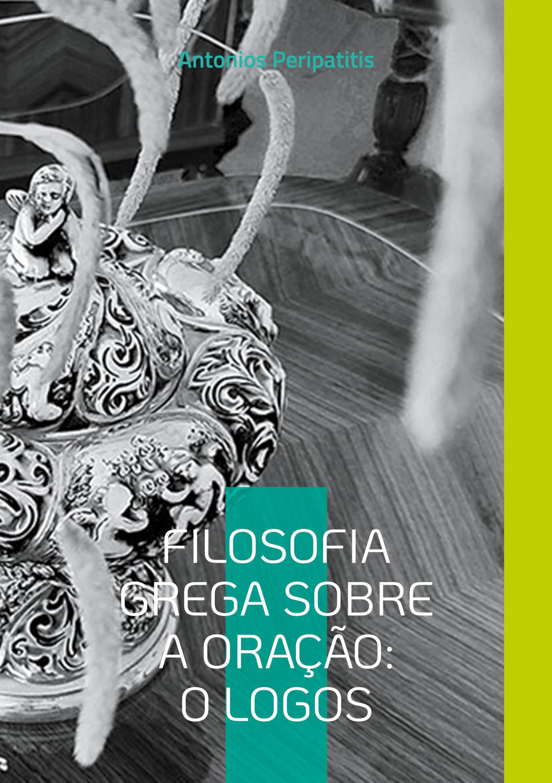 FilosofiaGrega sobreaOração:OLogos: Reflexões filosóficas do autor com as sandálias da IA. Edição Portuguesa. (SCLOKA)