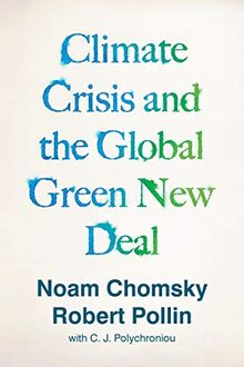 Climate Crisis and the Global Green New Deal: The Political Economy of Saving the Planet von Noam Chomsky | Buch | Zustand gut