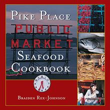 Pike Place Public Market Seafood Cookbook von Rex-Johnson, Braiden | Buch | Zustand gut