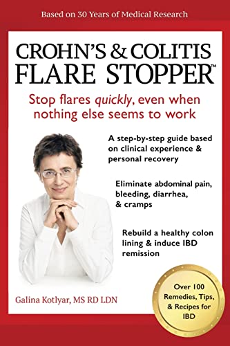 Crohn's and Colitis the Flare Stopper¿System.: A Step-By-Step Guide Based on 30 Years of Medical Research and Clinical Experience