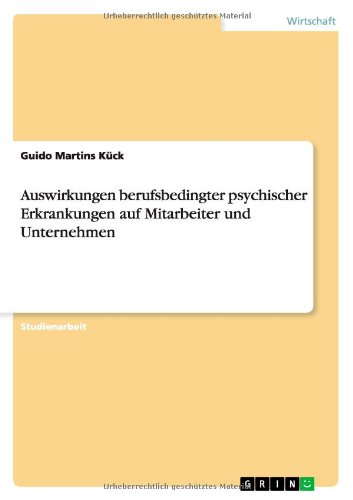 Auswirkungen berufsbedingter psychischer Erkrankungen auf Mitarbeiter und Unternehmen