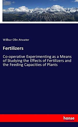 Fertilizers: Co-operative Experimenting as a Means of Studying the Effects of Fertilizers and the Feeding Capacities of Plants