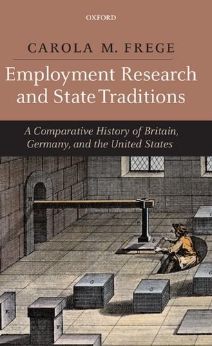 Employment Research and State Traditions: A Comparative History of the United States, Great Britain, and Germany: A Comparative History of Britain, Germany, and the United States