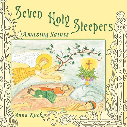 Seven Holy Sleepers: Amazing Saints