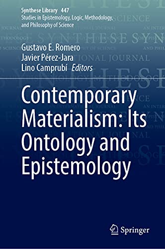 Contemporary Materialism: Its Ontology and Epistemology (Synthese Library, 447, Band 447)