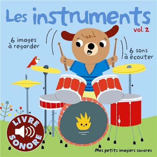 Les instruments - 6 sons &agrave; &eacute;couter, 6 images &agrave; regarder (Jeunesse)