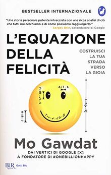 L'equazione della felicità. Costruisci la tua strada verso la gioia (BUR Gatti blu)