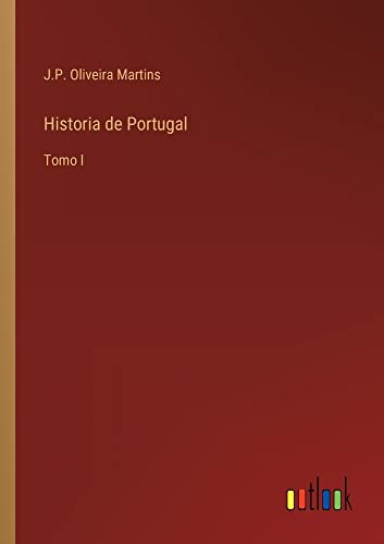 Historia de Portugal: Tomo I