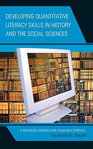 Developing Quantitative Literacy Skills in History and the Social Sciences: A Web-Based Common Core Standards Approach