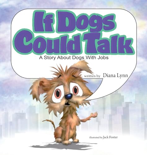 If Dogs Could Talk: A Story about Dogs with Jobs