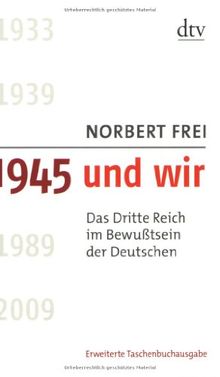 1945 und wir: Das Dritte Reich im Bewußtsein der Deutschen