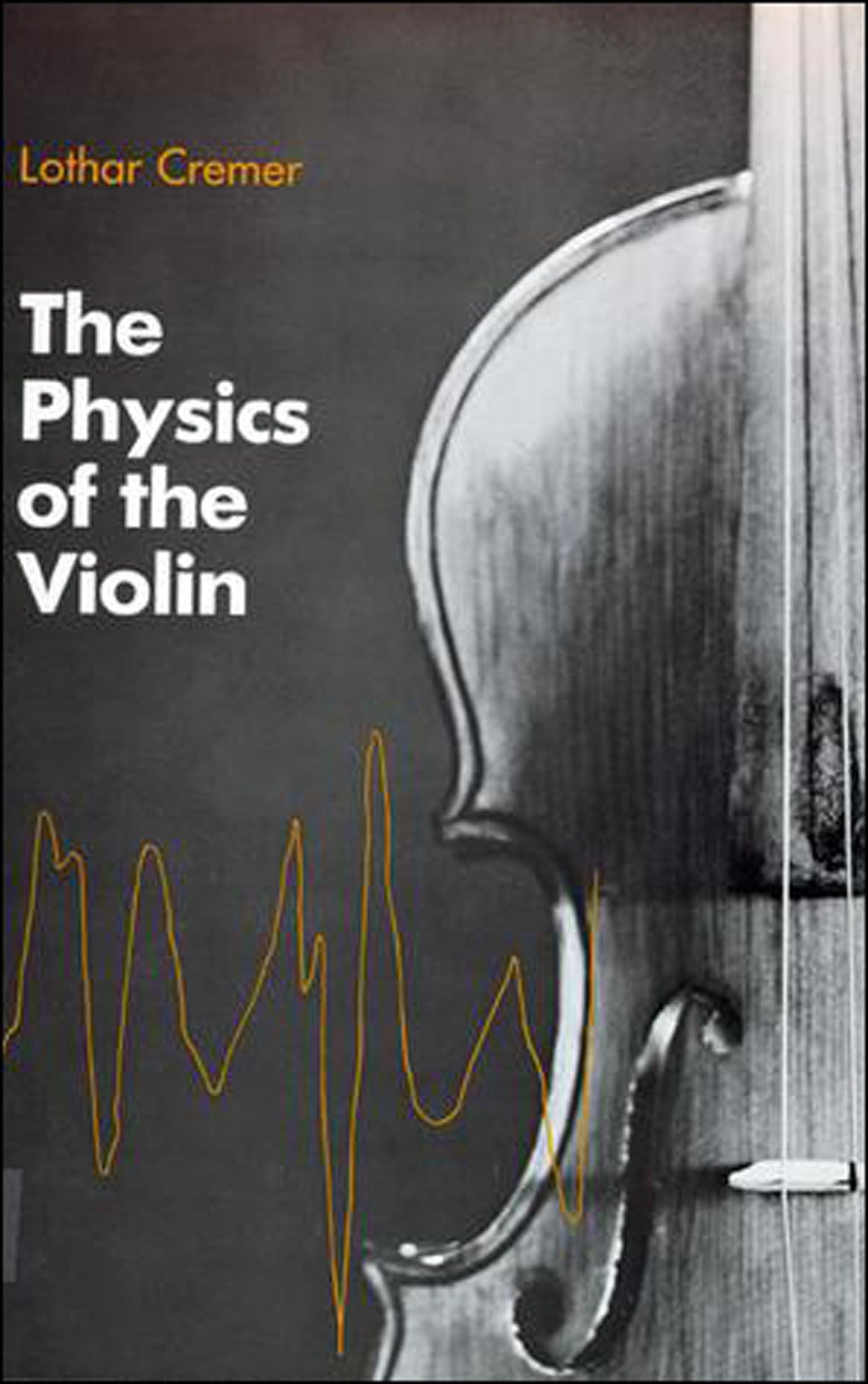 Lothar Cremer The Physics Of The Violin (Mit Press)
