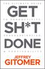 Gitomer, J: Get Sh t Done: The Ultimate Guide to Productivity, Procrastination, and Profitability