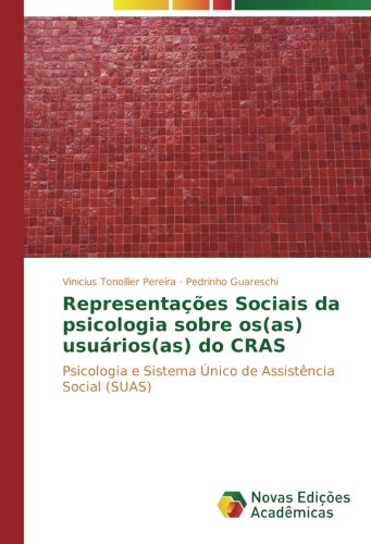 Representações Sociais da psicologia sobre os(as) usuários(as) do CRAS: Psicologia e Sistema Único de Assistência Social (SUAS)
