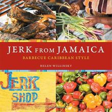 Jerk from Jamaica: Barbecue Caribbean Style: Barbecue, Sides, and Spice, Caribbean Style