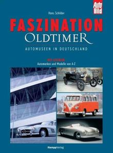 Faszination Oldtimer Automuseen. In Deutschland und im benachbarten Ausland