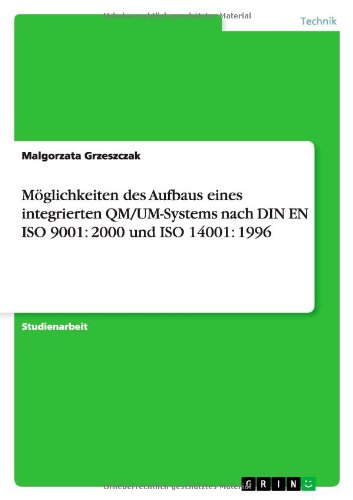 Möglichkeiten des Aufbaus eines integrierten QM/UM-Systems nach DIN EN ISO 9001: 2000 und ISO 14001: 1996
