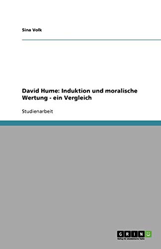 David Hume: Induktion und moralische Wertung - ein Vergleich