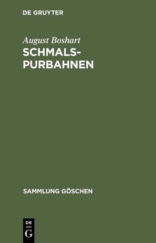 Schmalspurbahnen: (Klein-, Arbeits- und Feldbahnen) (Sammlung Göschen, 524, Band 524)