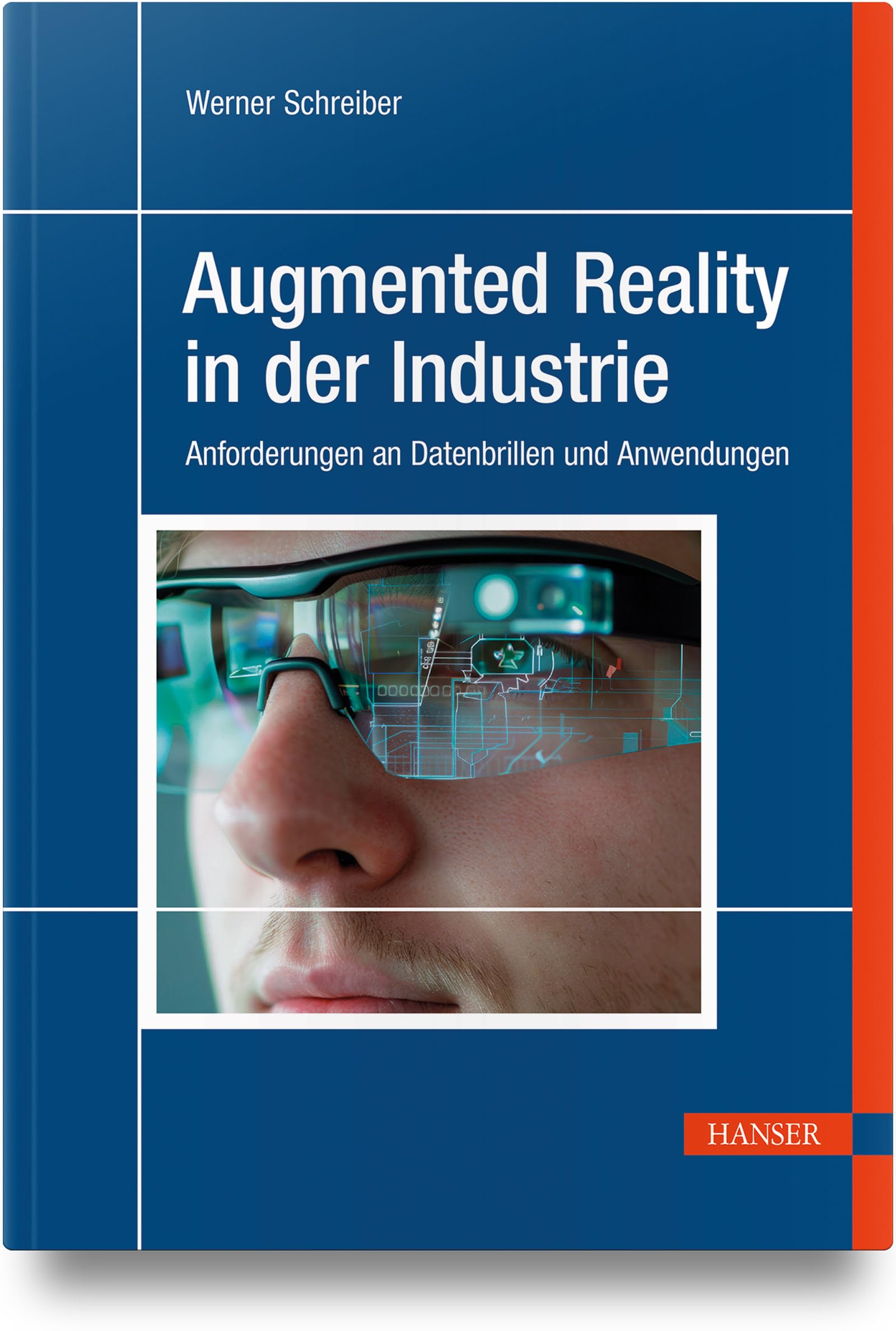 Augmented Reality in der Industrie: Anforderungen an Datenbrillen und Anwendungen