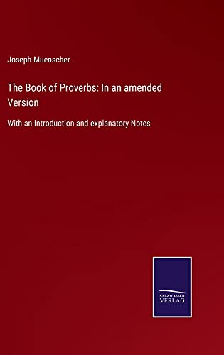 The Book of Proverbs: In an amended Version: With an Introduction and explanatory Notes