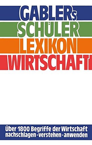Gablers Schüler-Lexikon Wirtschaft