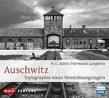 Auschwitz. Topographie eines Vernichtungslagers: Feature (3 CDs)
