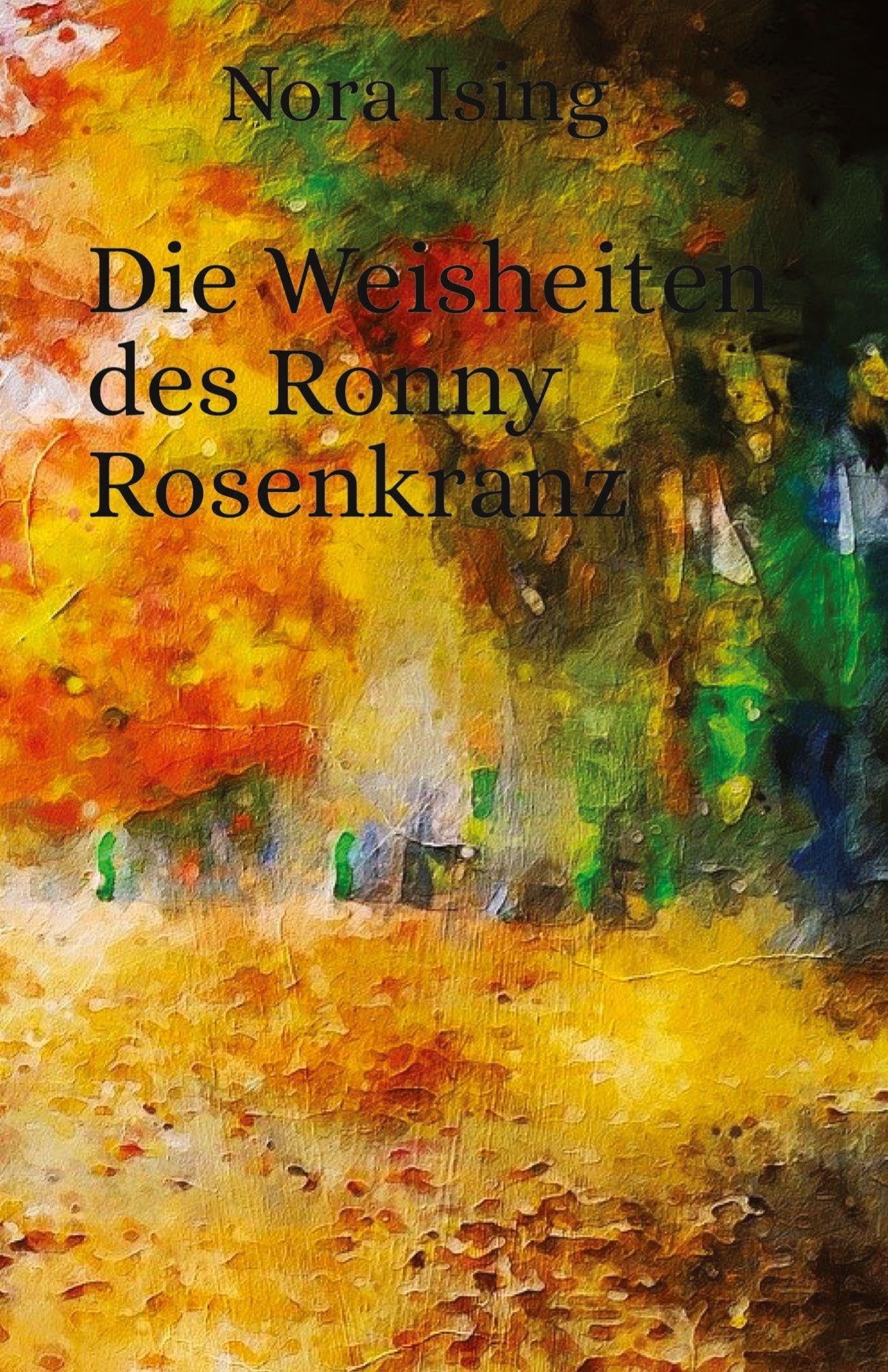 Die Weisheiten des Ronny Rosenkranz: Oder: Der gute Jonny