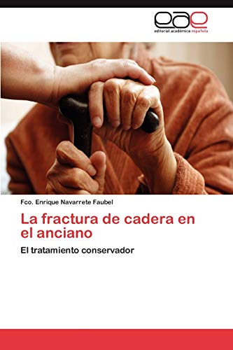 La fractura de cadera en el anciano: El tratamiento conservador