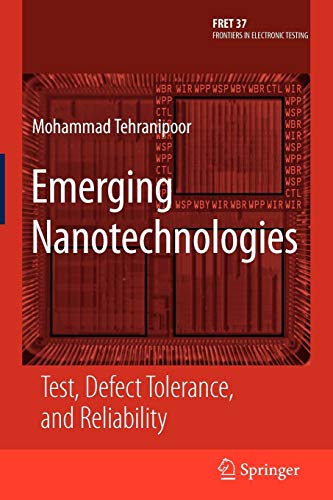 Emerging Nanotechnologies: Test, Defect Tolerance, and Reliability (Frontiers in Electronic Testing, Band 37)