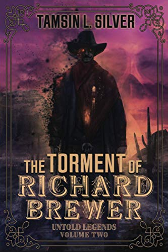 The Torment of Richard Brewer: Untold Legends Volume Two