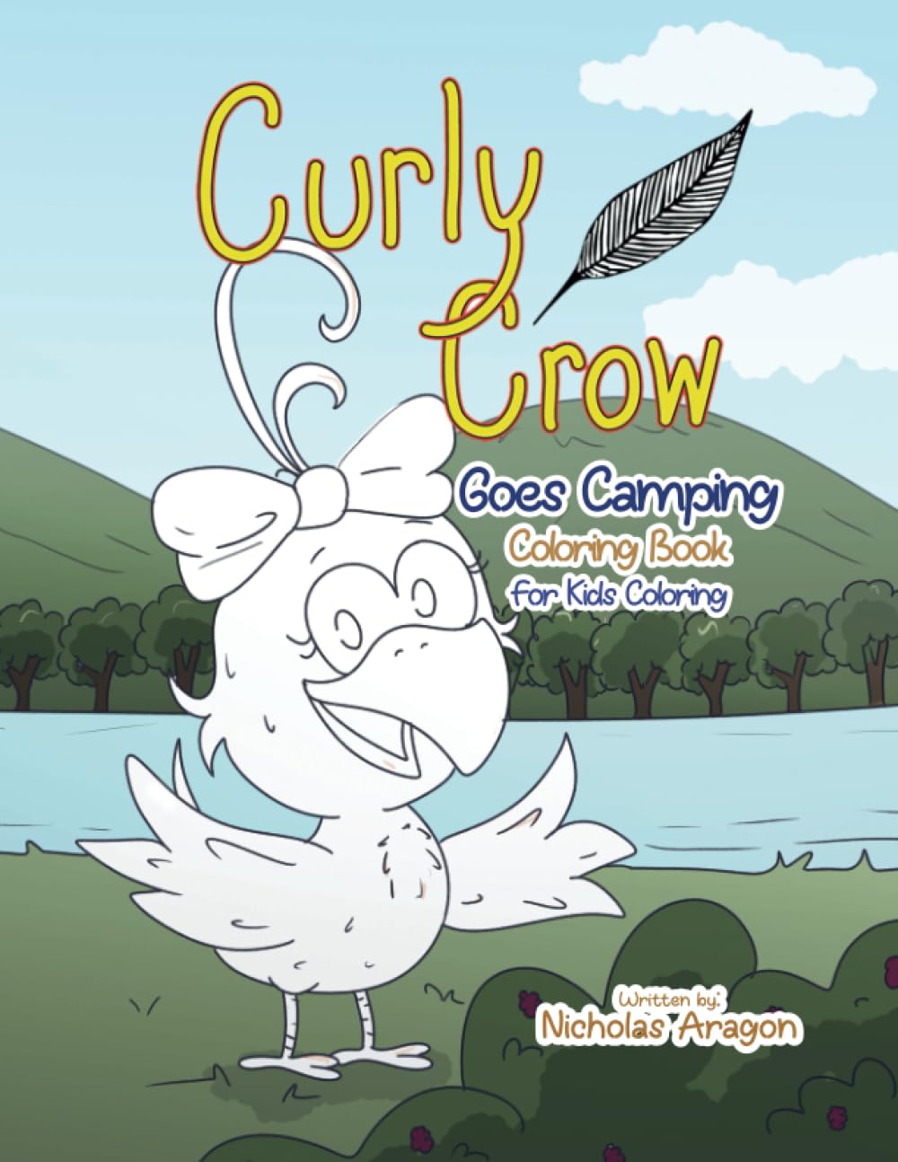 The Curly Crow Goes Camping Coloring Book: For Kids Coloring (Curly Crow Children's Book Series)