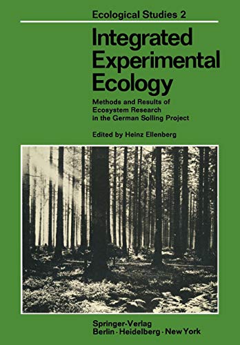 Integrated Experimental Ecology: Methods and Results of Ecosystem Research in the German Solling Project (Ecological Studies, 2, Band 2)