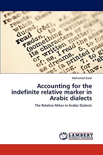 Accounting for the indefinite relative marker in Arabic dialects: The Relative Mrker in Arabic Dialects