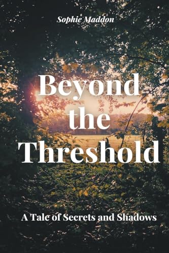 Beyond the Threshold: A Tale of Secrets and Shadows
