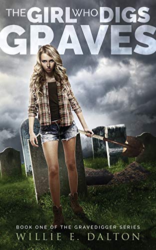 The Girl Who Digs Graves (Gravedigger, Band 1)