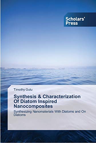 Synthesis & Characterization Of Diatom Inspired Nanocomposites: Synthesizing Nanomaterials With Diatoms and On Diatoms
